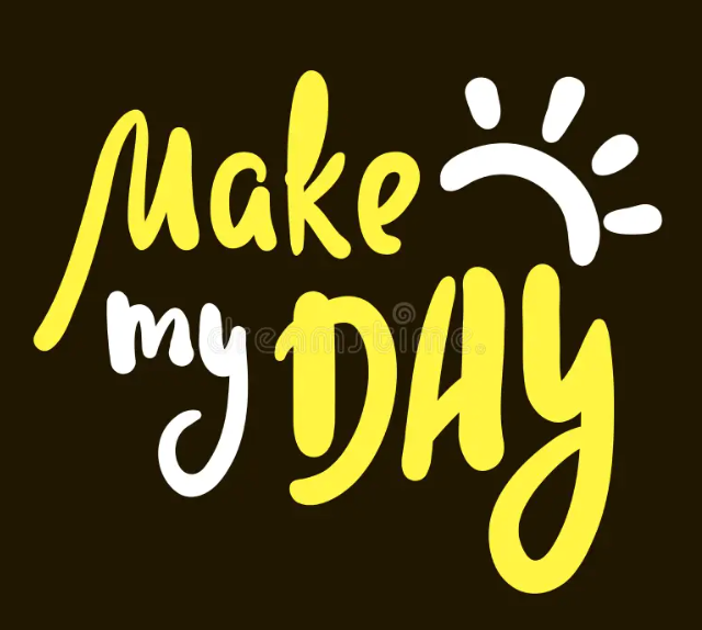 Make My Day Better